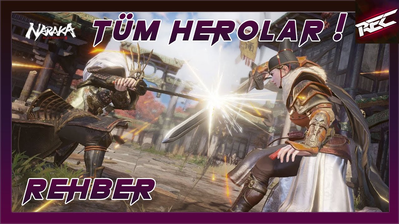 Naraka: Bladepoint Detaylı Hero Rehberi (Tüm Hero ve Yetenekleri) 