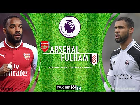 [SOI KÈO BÓNG ĐÁ] Arsenal - Fulham (19h30 ngày 18/4). Vòng 32 giải Ngoại hạng Anh. Trực tiếp K+ PM