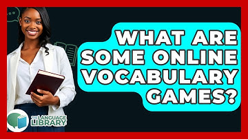 What Are Some Online Vocabulary Games? - The Language Library