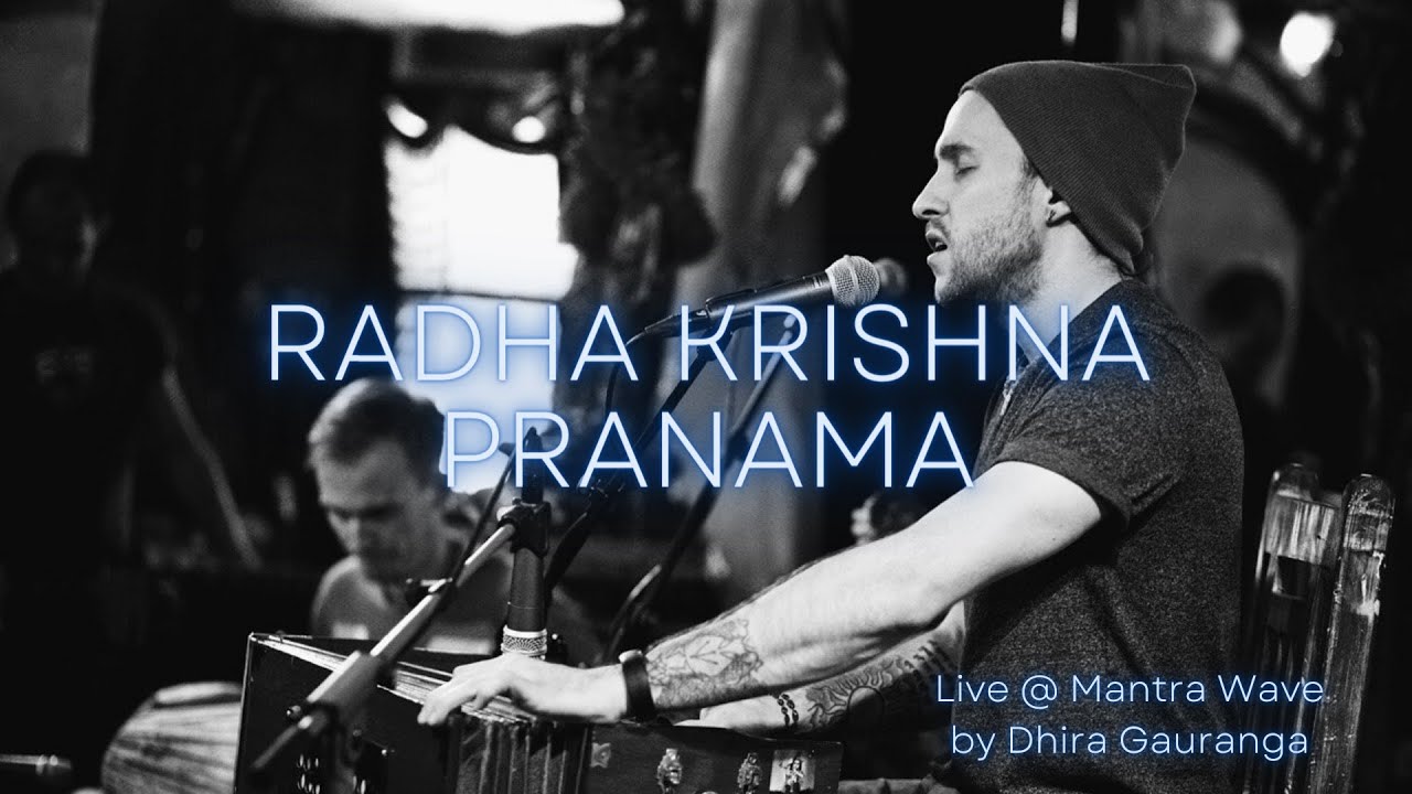 Dhira Gauranga   Radha Krishna Pranama live  