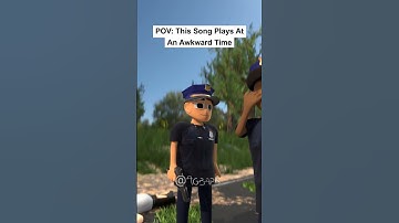 POV: this song plays at an akward time