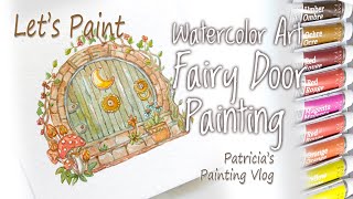 Fairy Door - Fantasy Watercolor Painting Demo Vlog with Patricia #watercolor #painting