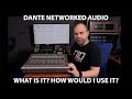 Dante Network Audio: What is it? And how can I use it?