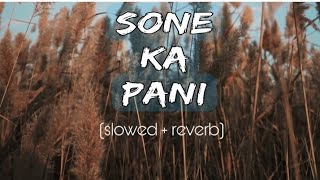 sone ka pani(slowed+reverb) by lofi capsule