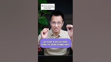 Da nám - sạm lâu năm, thẫm thì dùng combo nào #shorts | Dr Hiếu