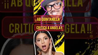 💥¡¡ AB QUINTANILLA CRITICA A ANGELA AGUILAR !!