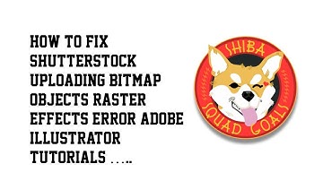 How to fix shutterstock uploading bitmap objects raster effects error adobe illustrator tutorials
