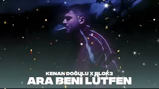 Kenan Doğulu X Blok3 - Ara Beni Lütfen (Prod. Wolker Production)