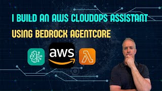 I Build an Amazon Bedrock AgentCore CloudOps Assistant