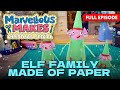 🧑🏻‍🎄 ELF FAMILY PAPER CRAFTS 🎨 *FULL EPISODE* | Marvellous Makes Christmas Special | Da Vinci