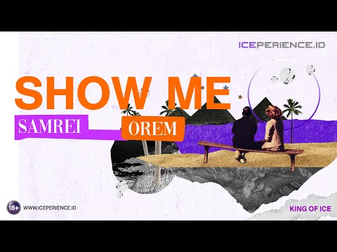 Samrei ft Orem – Show Me #iceperience #kingofice #empc #newrelease