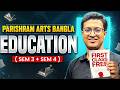 ব্যাচের প্রথম শিক্ষাবিজ্ঞান ক্লাস ফ্রী তে by Soumik sir🔥| Parishram Bangla Arts (SEM 3 + 4) 2027💯
