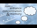 Music to enhance concentration and memory