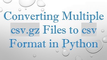 Converting Multiple csv.gz Files to csv Format in Python