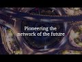 Pioneering the network of the future