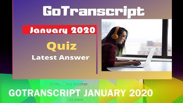 Gotranscript quiz answers for January 2020