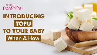 Introducing Tofu to Your Baby - When and How (Plus Tofu Recipe for Babies) screenshot 2