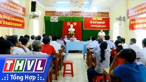 THVL | HĐND 3 cấp tiếp xúc cử tri các địa phương