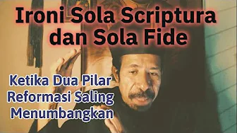 SOLA FIDE DAN SOLA SCRIPTURA BUKAN DOKTRIN KRISTEN SOLA FIDE DAN SOLA SCRIPTURA BUKAN DOKTRIN KRISTEN