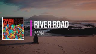 ZAYN   - River Road   (Lyrics)