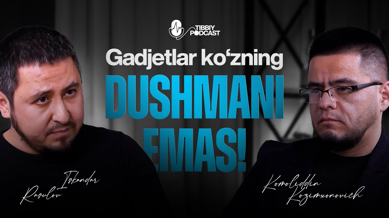 Gadjetlar ko'zning dushmani emas! | Oftalmolog bilan podcast
