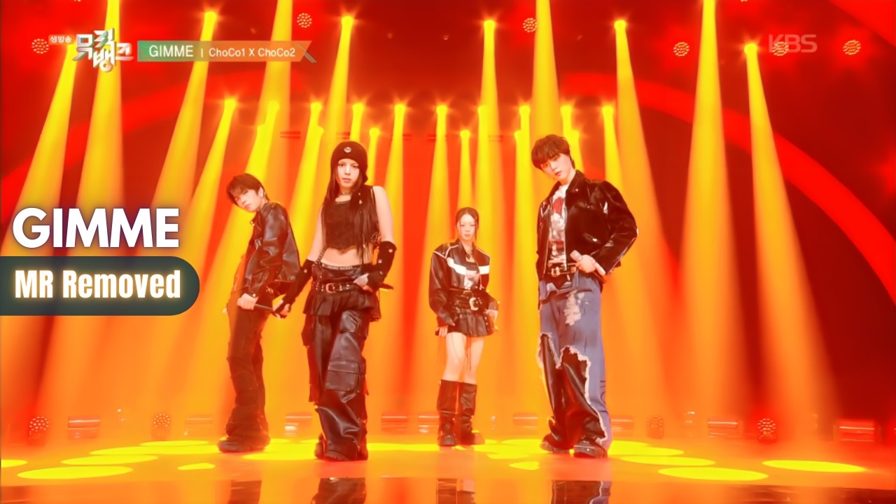 ChoCo1 X ChoCo2 (초코1 X 초코2) - GIMME (MR REMOVED) MUSIC BANK