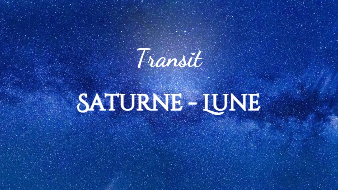 Transit de Saturne à votre Lune || Astrologie