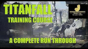 Titanfall, Training Course, A full Run Through and Commentary