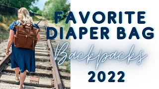 My Favorite Diaper Bag Backpacks 2022