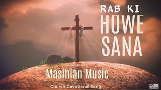 RAB KI HOWE SANA | BEAUTIFUL JESUS CHRISTIAN SONG 2021 - MASIHIAN MUSIC chords