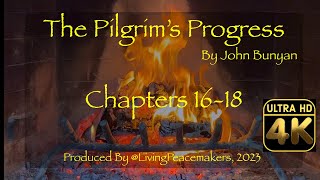 The Pilgrim’s Progress 4K - Ch 16-18 - Warm Crackling Fireplace - Relaxing - @LivingPeacemakers