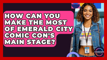 How Can You Make The Most Of Emerald City Comic Con