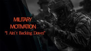 Military Motivation 2018 • I Ain't Backing Down