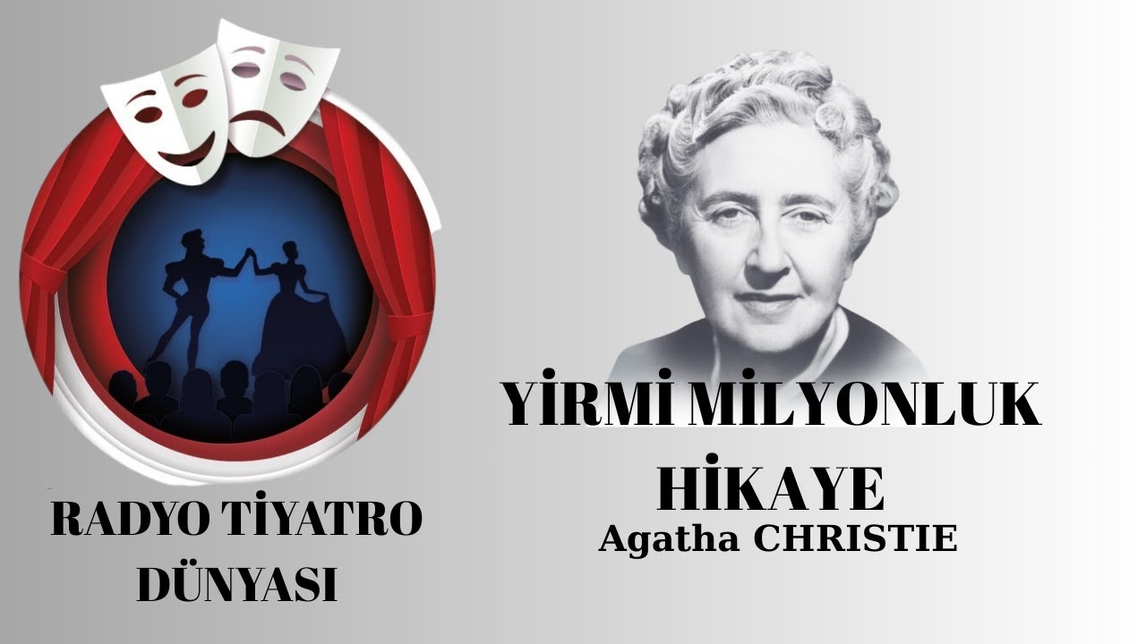 Yirmi Milyonluk Hikaye - Agatha Christie - Radyo Tiyatrosu Polisiye