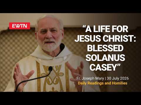 Readings and Homily - 2026-07-30 - Fr. Joseph