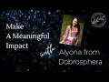 Make a meaningful impact alyona from dobrosphera