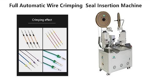 Full Automatic Wire crimping and Seal Insertion Machine