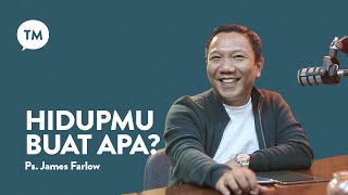 HIDUP JADI RIBET KALO GA DI DALAM PANGGILAN TUHAN??? | Ps. James Farlow Mendrofa | TM Podcast