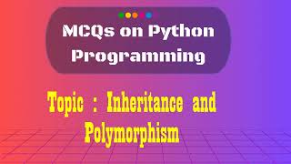 Famous 12  Python MCQs on Inheritance and Polymorphism Wealth