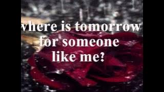 WHERE IS TOMORROW? - (Lyrics)