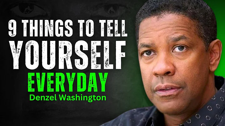 9 Things To Tell Yourself Everyday - DENZEL WASHINGTON MOTIVATION