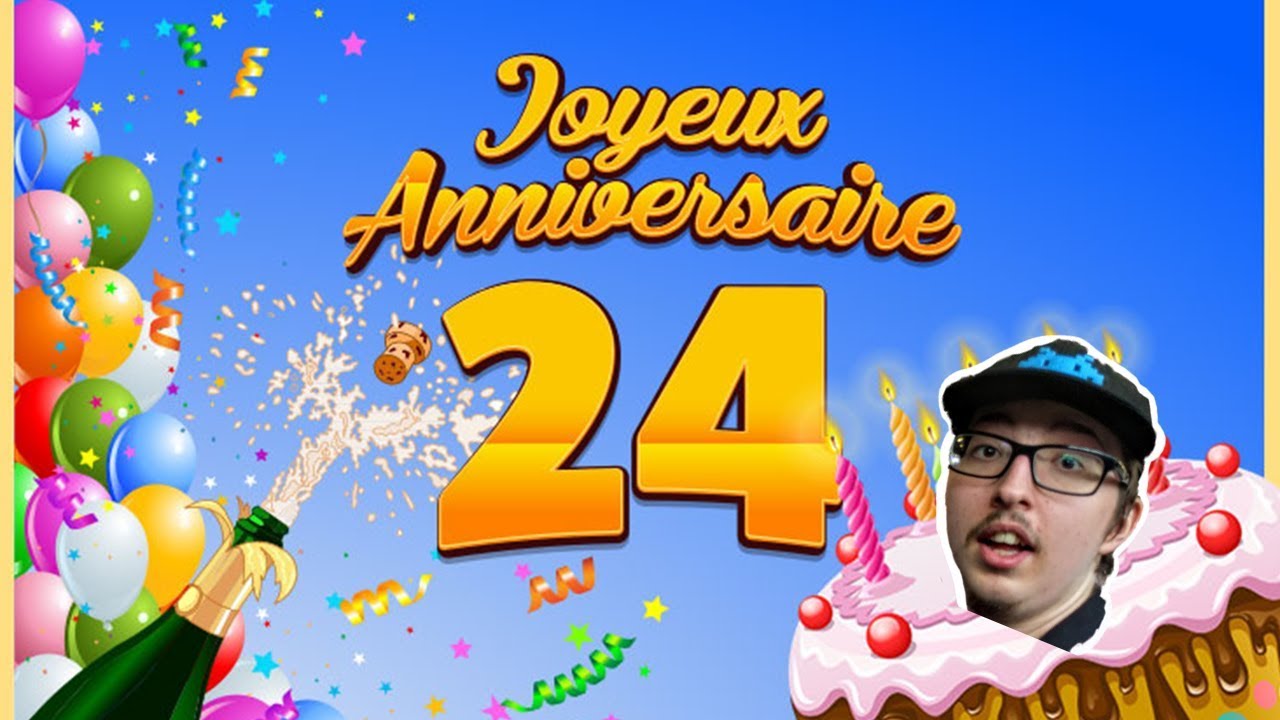 Aujourd Hui C Est Mon Anniversaire 24 Ans Deja Live Gaming Youtube