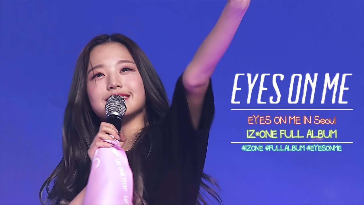 [ 𝐏𝐥𝐚𝐲𝐥𝐢𝐬𝐭 ]  IZ*ONE (아이즈원) - EYES ON ME IN Seoul 전곡듣기 [Color Coded Lyrics Han/Rom/Eng]