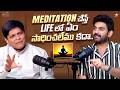 Meditation Cheste Life lo Em Sadhinchalem Kada..! || Venkat Ravella || Deep Dive With Actor Guru