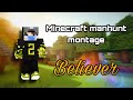 ​ @YesSmartyPie Manhunt || Believer Montage