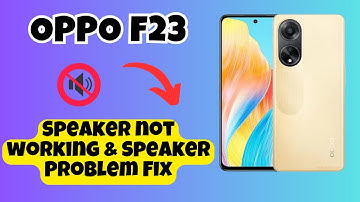 OPPO F23 Speaker not working & Speaker Problem Fix || How to solve the speaker issues