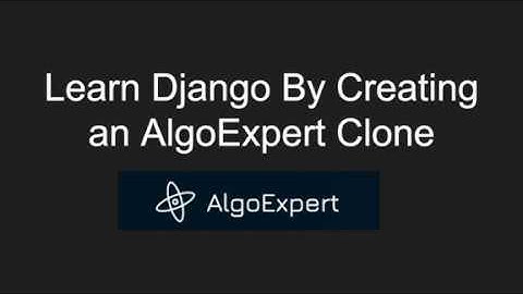 Django Tutorial #5 | Learn Django By Creating an AlgoExpert Clone (PART 0 / TEASER)