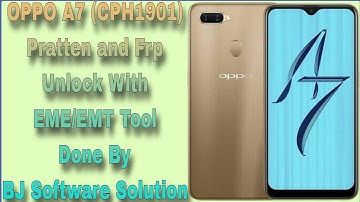 OPPO A7 (CPH1901) Pratten and Frp Unlock With EME/EMT Tool Done By BJ Software Solution