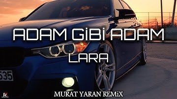 Lara  - Adam Gibi Adam ( Murat Yaran Remix )
