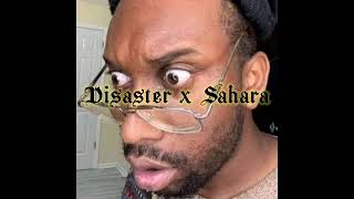 Disaster x Sahara - Edit Audio